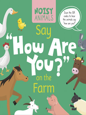 cover image of Noisy Animals Say 'How Are You?' on the Farm